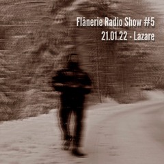 Flânerie Radio Show #5
