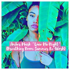 Love Me Right (Breathing Room Summer Re - WORK)