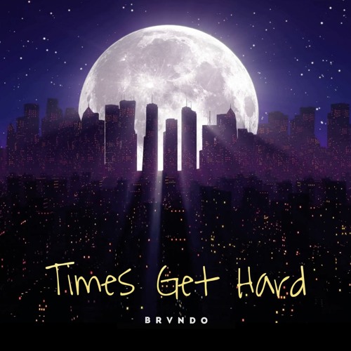 Times Get Hard Prod. CharlieJay