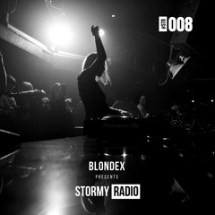 BLONDEX presents STORMY Radio 008