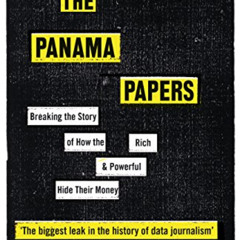 GET PDF 📭 The Panama Papers: Breaking the Story of How the Rich and Powerful Hide Th
