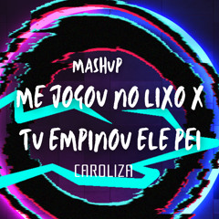 Me Jogou No Lixo x Tu Empinou ele Pei