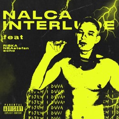 Nalca Interlude (Pijem I Duvam) ft. Riska, NBAstefan, Echo