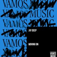 Jay Deep - Moving On (Extended Mix)