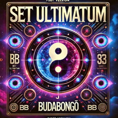 SET ULTIMATUM - BUDABONGÔ