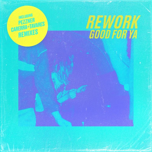Rework - Good For Ya (Snippet)