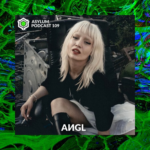 ASYLUM PODCAST #109 | AИGL