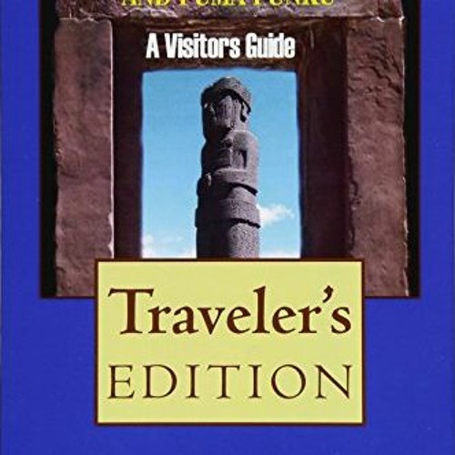 [GET] KINDLE PDF EBOOK EPUB The Enigma Of Tiwanaku And Puma Punku: A Visitor's Guide by  Brien Foers