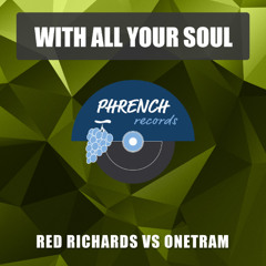 Red Richards & Onetram - With All Your Soul (Red Richards & Subsector)