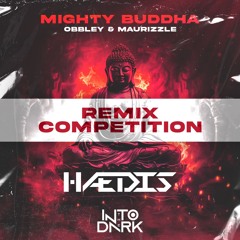 OBBLEY & MAURIZZLE - MIGHTY BUDDHA (HÆDIS REMIX) [WINNING ENTRY]