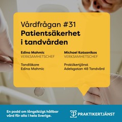 31: Patientsäkerhet i tandvården med Edina Mahmic och Michael Katsanikos