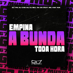 Empina a Bunda Toda Hora (feat. MC VUK VUK)