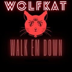 Walk Em Down