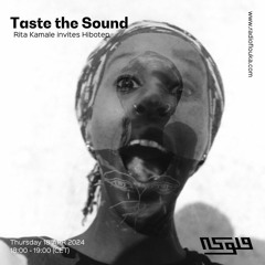 Taste the Sound : Rita Kamale invites HIBOTEP - 18/04/2024