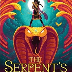 [GET] EPUB KINDLE PDF EBOOK The Serpent's Secret (Kiranmala and the Kingdom Beyond 1)