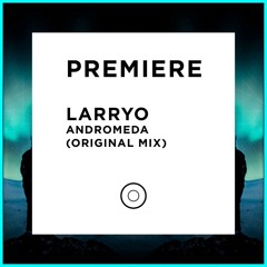 PREMIERE: LarryO - Andromeda [TRIPPY CODE]