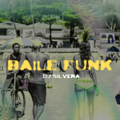 Baile Funk - DJ Silvera Mix