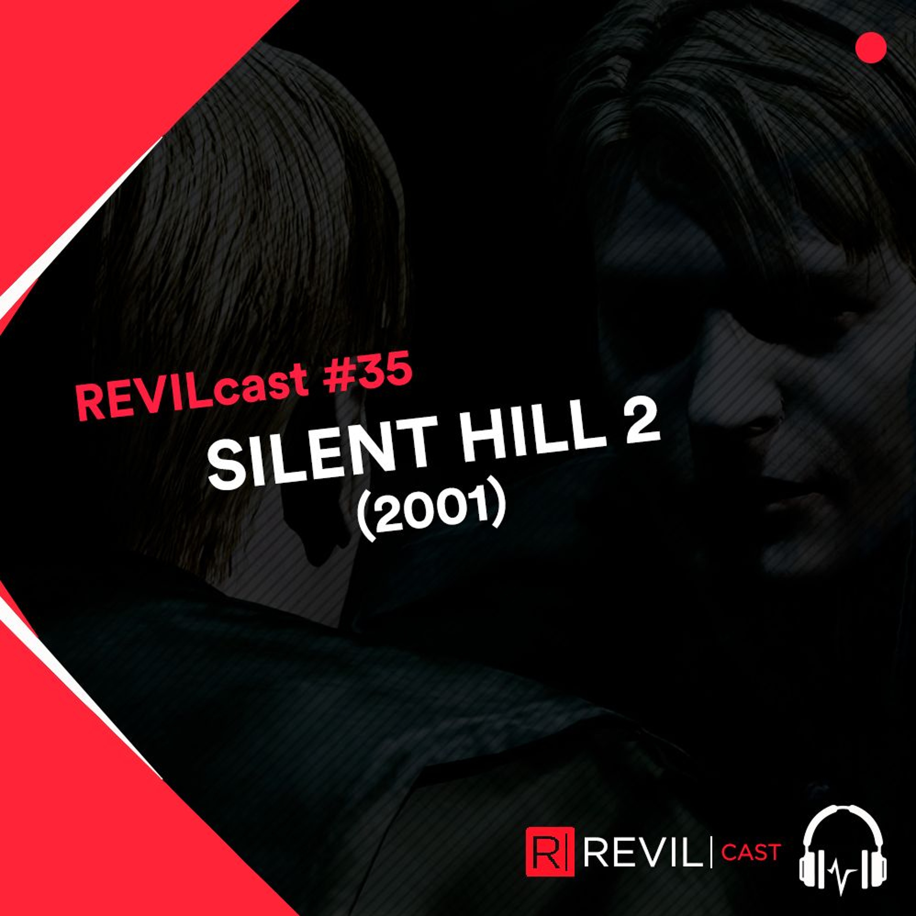 Silent Hill 2 (2001) - REVILcast #35