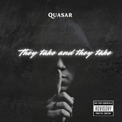 They take and they take