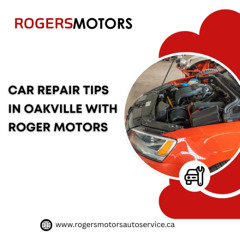Car Repair Tips in Oakville with Rogers Motors