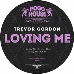 TREVOR GORDON - Loving Me (Original Mix) PHR271 ll POGO HOUSE