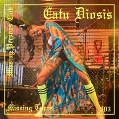 Missing Tapes 003 : Catu Diosis
