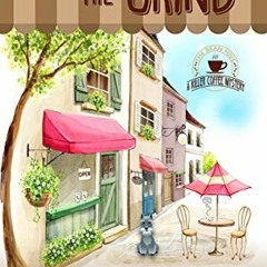 [Get] EBOOK 💑 Scene of the Grind (A Killer Coffee Mystery Book 1) by  Tonya Kappes E