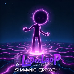SHaMaNiC GRooVe !