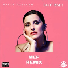 Nelly Furtado - Say It Right (MEF Remix)