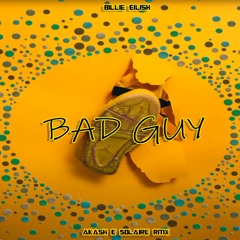 Billie Eilish - Bad Guy(Akash & Solaire RMX) FREE DOWNLOAD