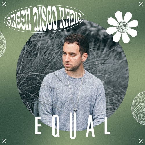 Stream Green Disco Radio 001 - Equal by Green Disco Group | Listen online  for free on SoundCloud
