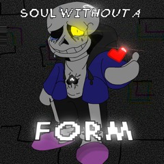 SOUL WITHOUT A FORM