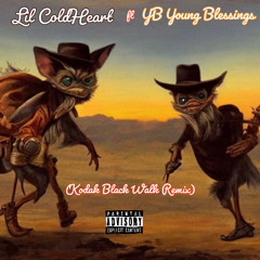 Lil ColdHeart (Kodak Black Walk Remix) ft YB Young Blessings