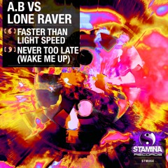 A.B Vs Lone Raver - Faster Than Light Speed [http://stm.fanlink.to/064]