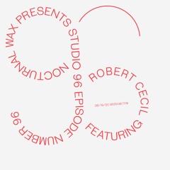 Nocturnal Wax Presents: Studio 96 #096 feat. Robert Cecil (June 19, 2020)