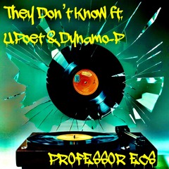 They Don’t Know - ft. U.Poet & Dynamo-P