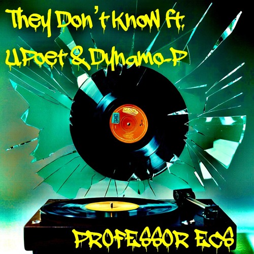 They Don’t Know - ft. U.Poet & Dynamo-P