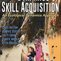 FREE EBOOK 💞 Dynamics of Skill Acquisition: An Ecological Dynamics Approach by  Chri