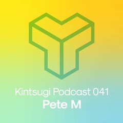 Kintsugi Podcast 041 - Pete M