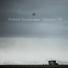 Ambient Soundscapes : Selections 015