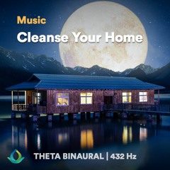 432 Hz Cleansing Music ☯ Cleanse Energy In Your Home
