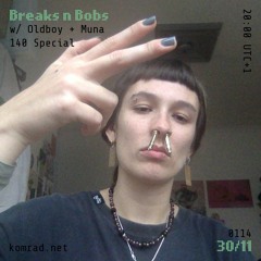 Breaks n Bobs 015 w/ Oldboy + Muna