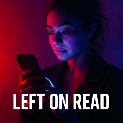 Left On Read