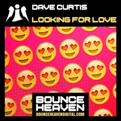 Dave Curtis - Looking For Love - BounceHeaven.co.uk