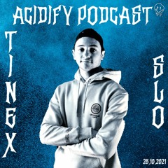 Acidify Podcast #12 - TineX (SLO)