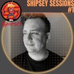 Shipsey  - Shipsey Sessions 01  [Hard House]