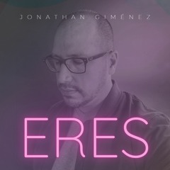Eres - Jonathan Giménez - Pop urbano