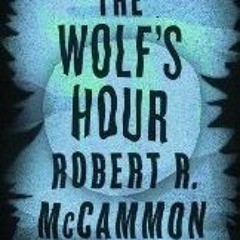DOWNLOAD The Wolf's Hour (Michael Gallatin, #1) Robert R. McCammon Pdf Download