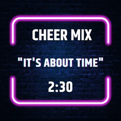 Cheer Mix - "It's About Time"