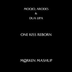 Moojo, Arodes & Dua Lipa - One Kiss Reborn (Mørken Mashup)